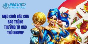 Mẹo Chơi Bầu Cua Bao Trúng Thưởng Từ Cao Thủ 868VIP