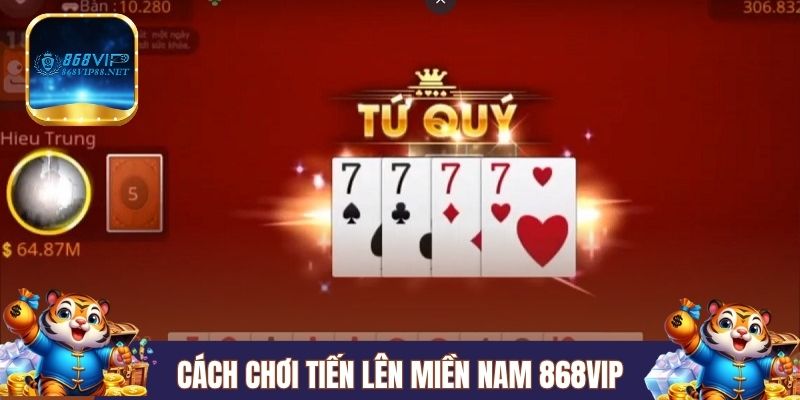 Cách chơi tiến lên miền Nam 868VIP