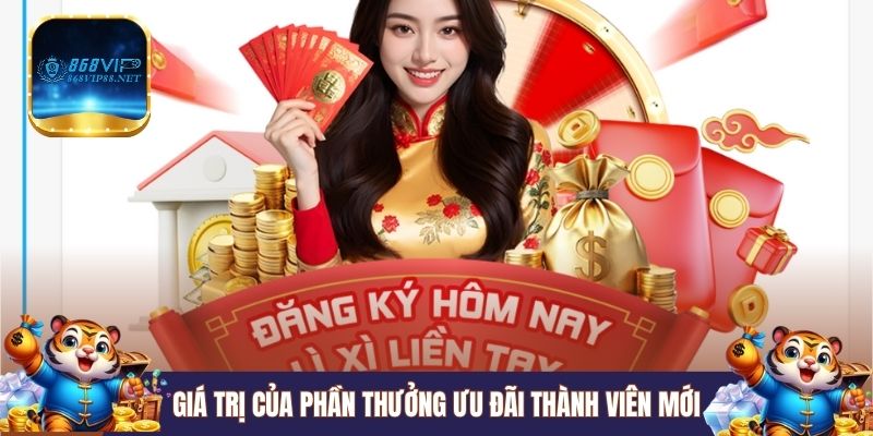 Giá trị của phần thưởng ưu đãi thành viên mới