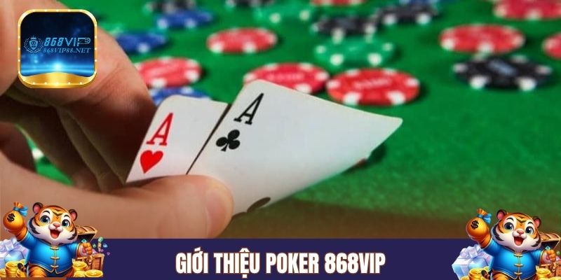 Giới thiệu Poker 868VIP