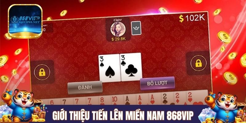 Giới thiệu tiến lên miền Nam 868VIP