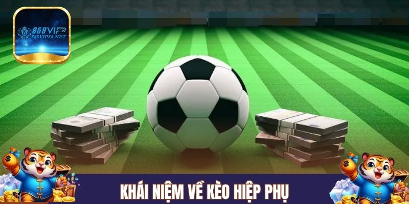 Nắm bắt khái niệm hình thức cá độ 30 phút thi đấu lượt phụ