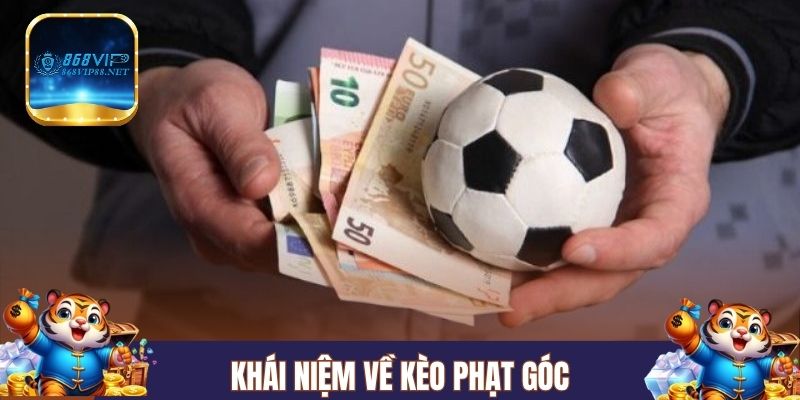 Tìm hiểu khái niệm kèo phạt góc 868Vip