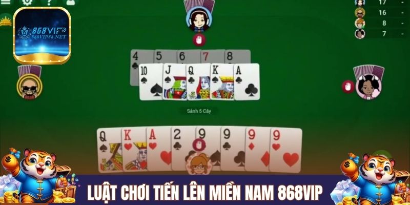 Luật chơi tiến lên miền Nam 868VIP
