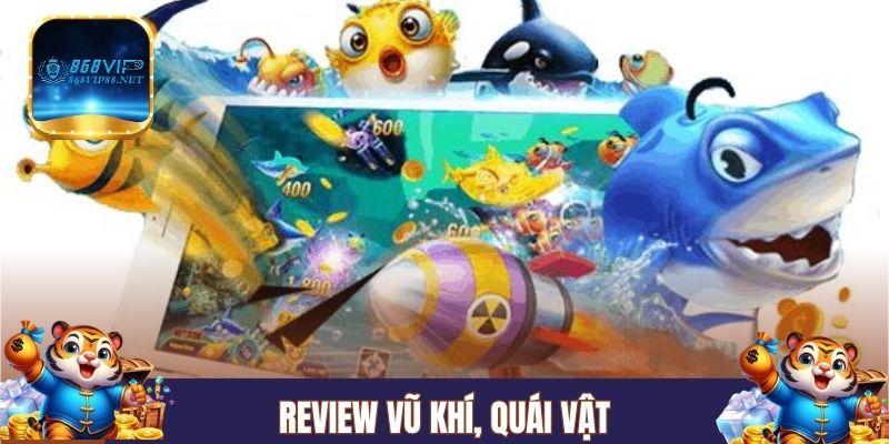 Review vũ khí, quái vật