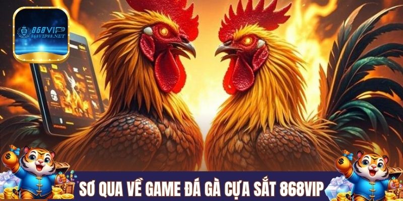 Sơ qua về game đá gà cựa sắt 868VIP