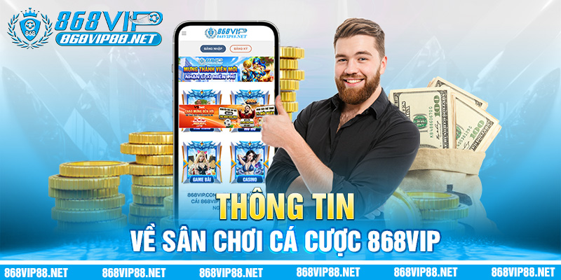 Thông tin về sân chơi cá cược 868VIP